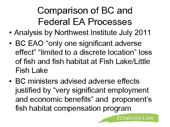 Comparison of BC and Federal EA Processes • Analysis by Northwest Institute July 2011