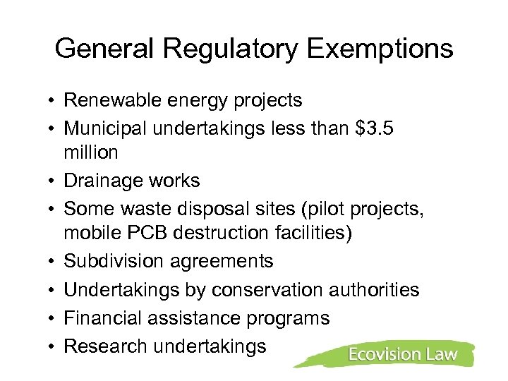General Regulatory Exemptions • Renewable energy projects • Municipal undertakings less than $3. 5