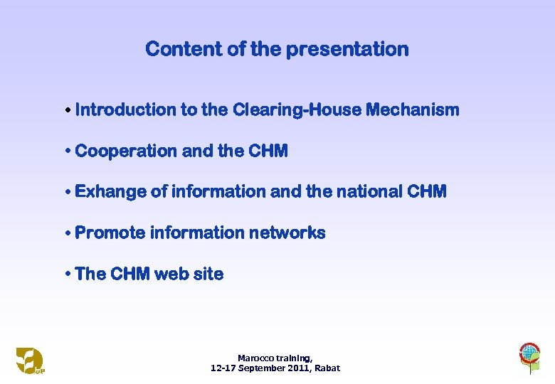 Content of the presentation • Introduction to the Clearing-House Mechanism • Cooperation and the