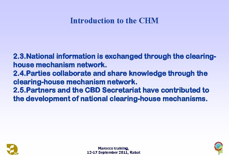 Introduction to the CHM 2. 3. National information is exchanged through the clearinghouse mechanism