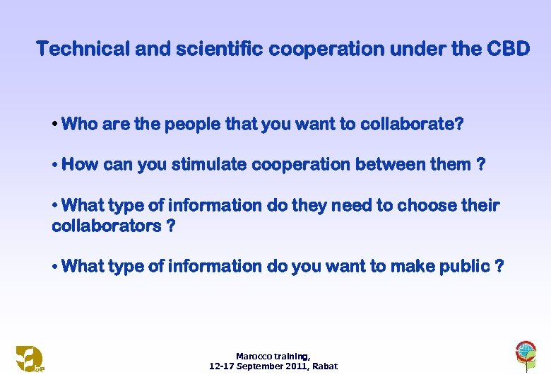 Technical and scientific cooperation under the CBD • Who are the people that you