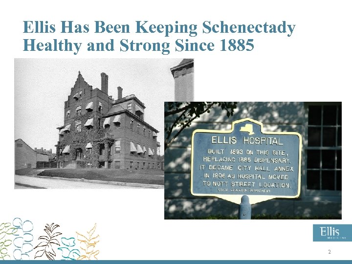 Ellis Has Been Keeping Schenectady Healthy and Strong Since 1885 Text in Arial or
