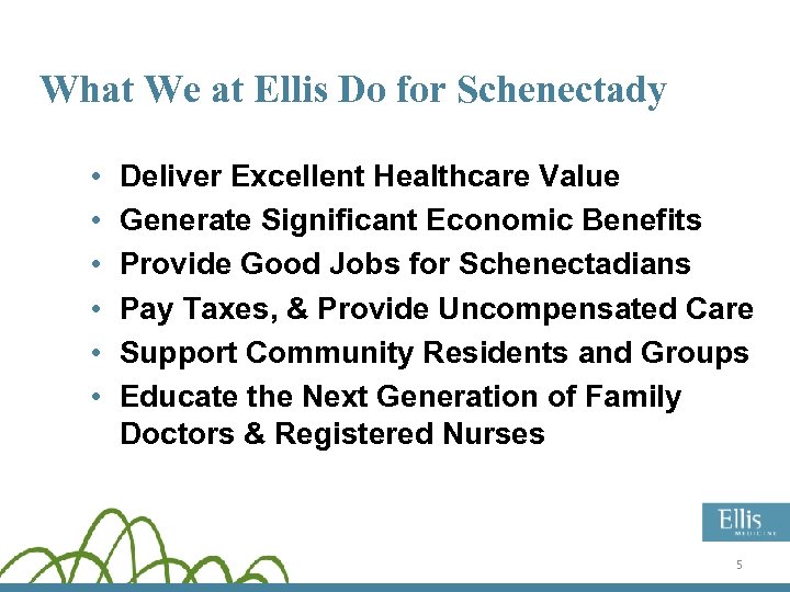 What We at Ellis Do for Schenectady • • • Deliver Excellent Healthcare Value