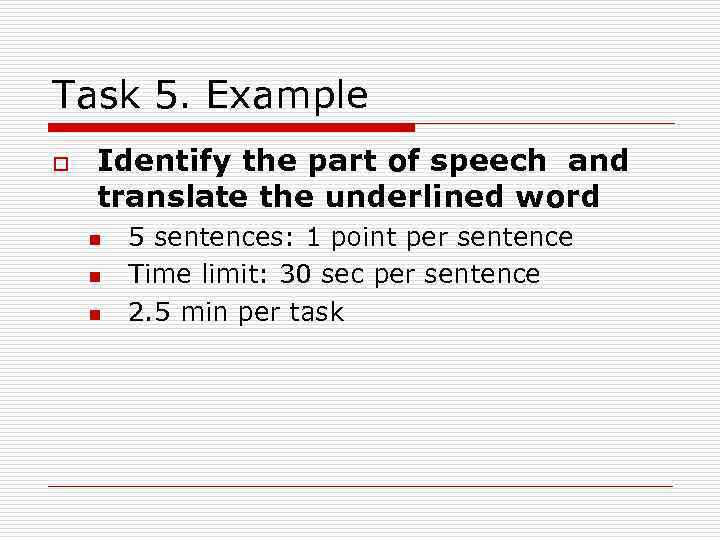 Task 5. Example o Identify the part of speech and translate the underlined word