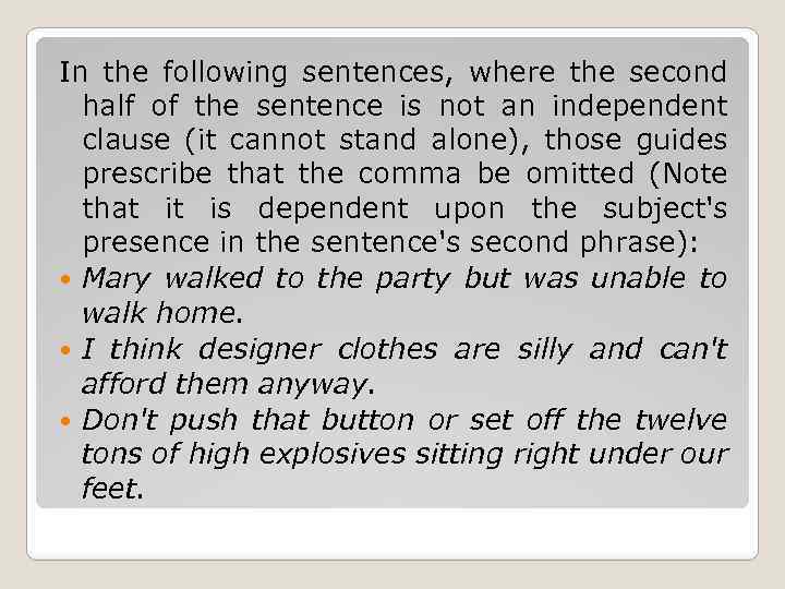 In the following sentences, where the second half of the sentence is not an