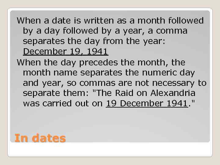 When a date is written as a month followed by a day followed by