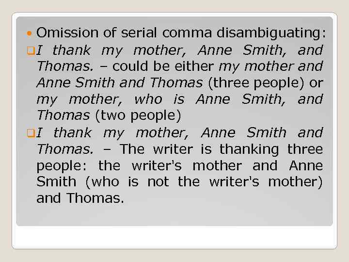 Omission of serial comma disambiguating: q. I thank my mother, Anne Smith, and Thomas.