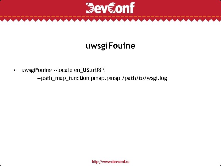 uwsgi. Fouine • uwsgi. Fouine --locale en_US. utf 8  --path_map_function pmap /path/to/wsgi. log