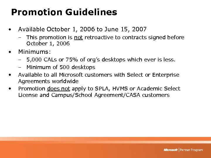 Promotion Guidelines • Available October 1, 2006 to June 15, 2007 – This promotion