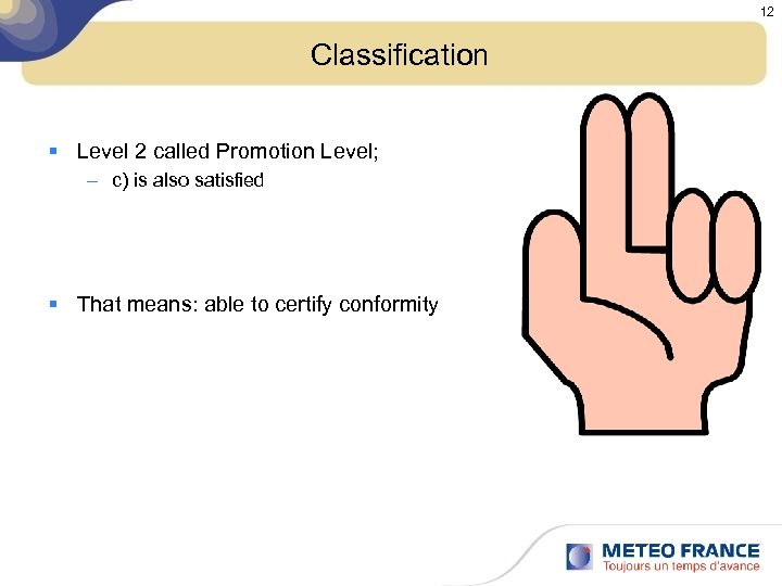 12 Classification § Level 2 called Promotion Level; – c) is also satisfied §