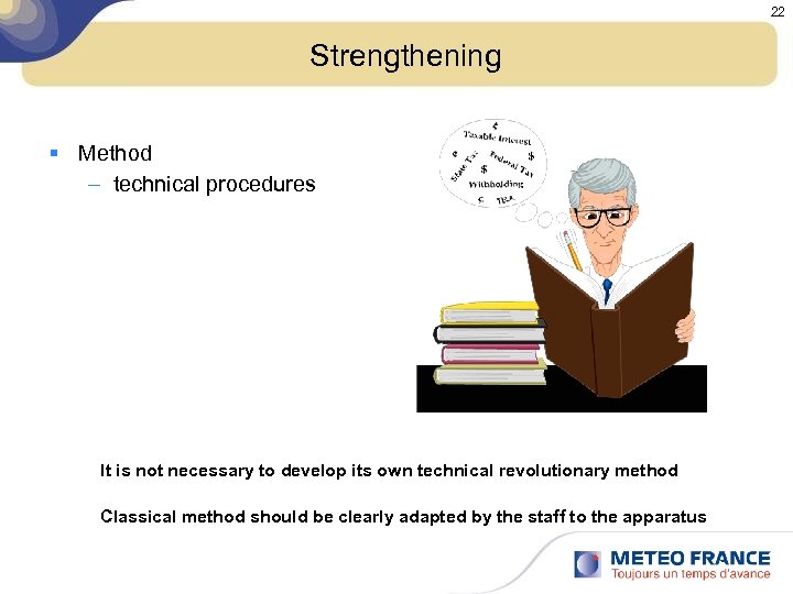 22 Strengthening § Method – technical procedures It is not necessary to develop its