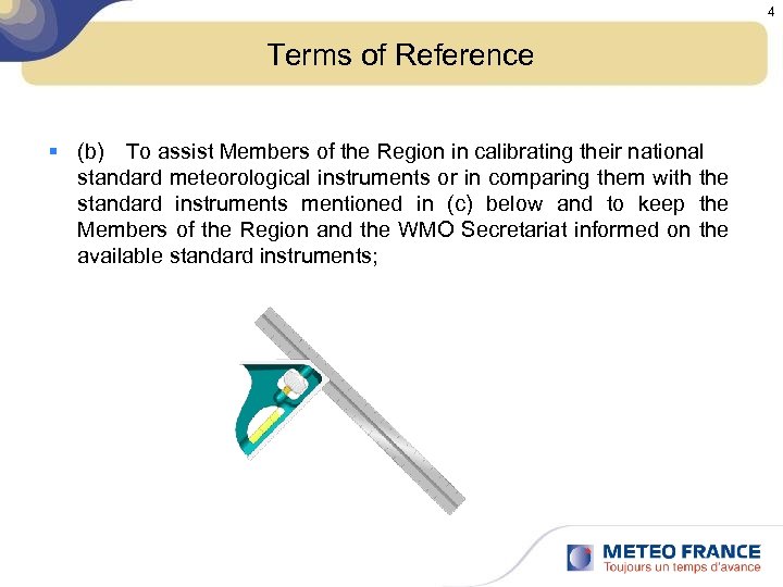 4 Terms of Reference § (b) To assist Members of the Region in calibrating