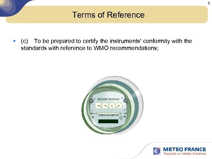 5 Terms of Reference § (c) To be prepared to certify the instruments' conformity