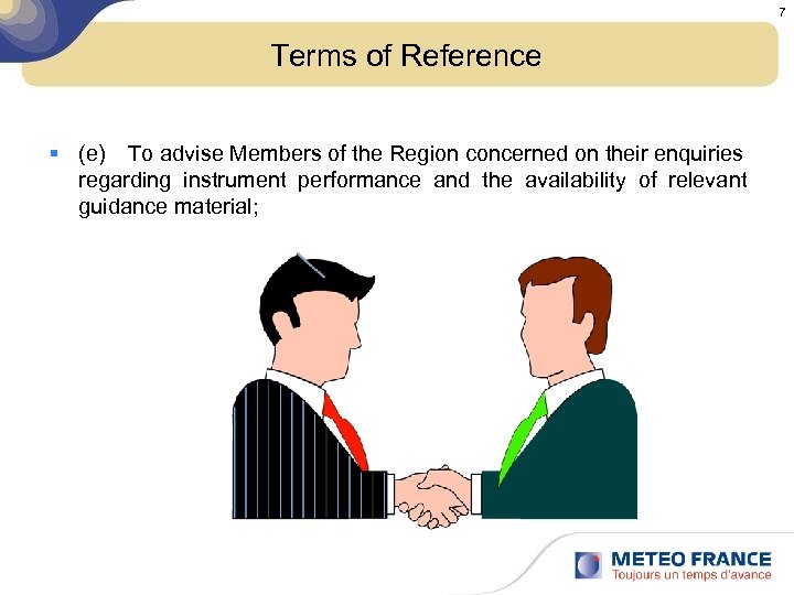 7 Terms of Reference § (e) To advise Members of the Region concerned on