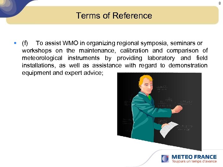 8 Terms of Reference § (f) To assist WMO in organizing regional symposia, seminars