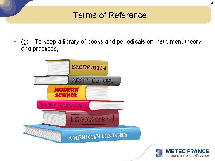 9 Terms of Reference § (g) To keep a library of books and periodicals