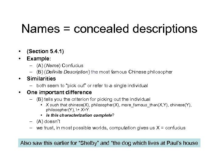 Names = concealed descriptions • • (Section 5. 4. 1) Example: – (A) (Name)