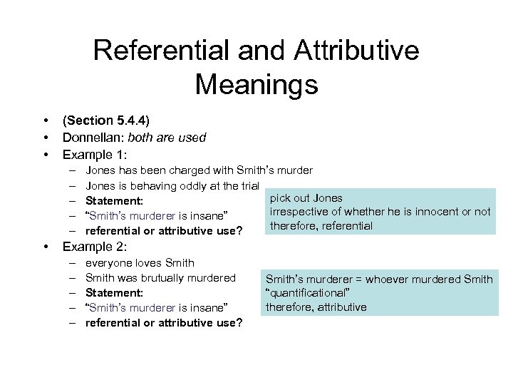 Referential and Attributive Meanings • • • (Section 5. 4. 4) Donnellan: both are