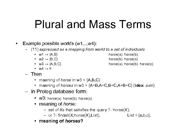 Plural and Mass Terms • Example possible worlds (w 1, . . , w