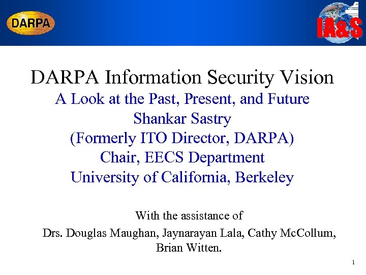 IA&S DARPA Information Security Vision A Look at the Past, Present, and Future Shankar