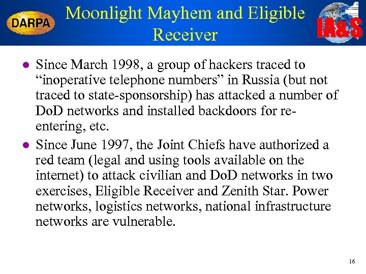Moonlight Mayhem and Eligible Receiver l l IA&S Since March 1998, a group of