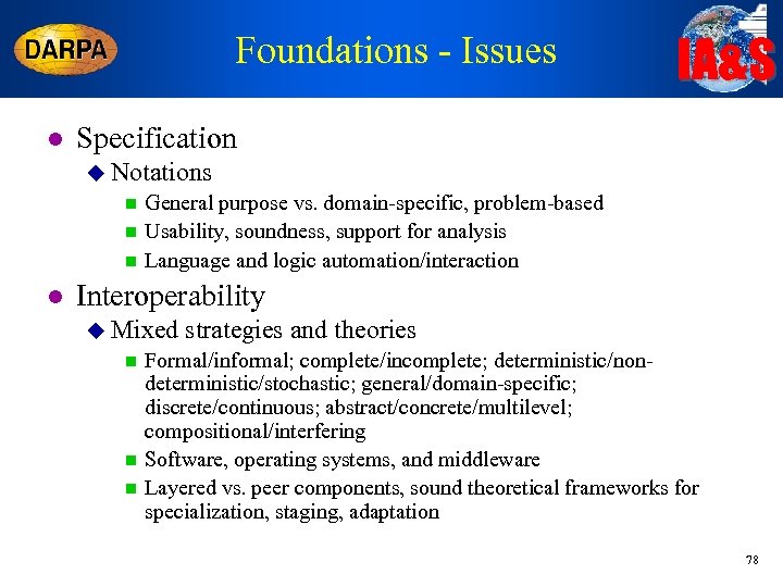 Foundations - Issues l IA&S Specification u Notations n n n l General purpose