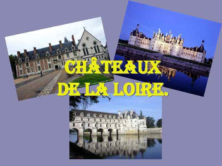 Châteaux de la loire. 