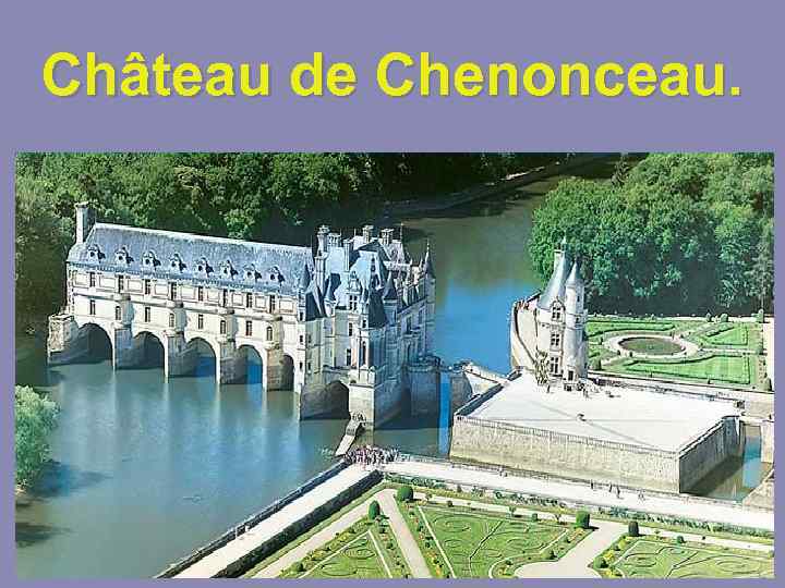 Château de Chenonceau. 