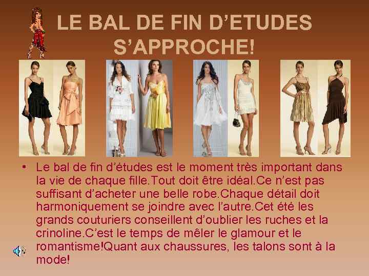 LE BAL DE FIN D’ETUDES S’APPROCHE! • Le bal de fin d’études est le