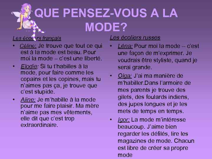 QUE PENSEZ-VOUS A LA MODE? Les écoliers français • Céline: Je trouve que tout