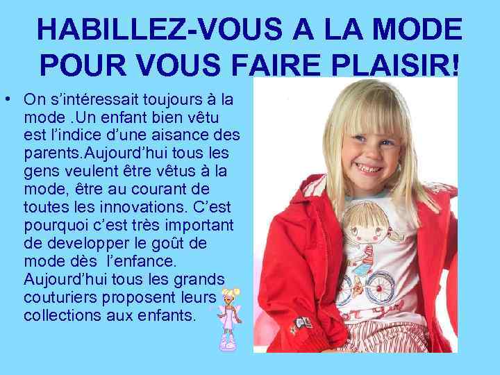 HABILLEZ-VOUS A LA MODE POUR VOUS FAIRE PLAISIR! • On s’intéressait toujours à la