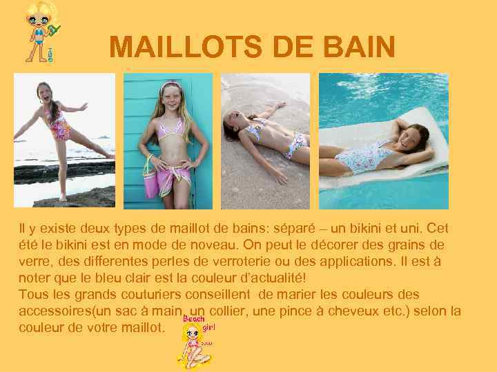 MAILLOTS DE BAIN Il y existe deux types de maillot de bains: séparé –