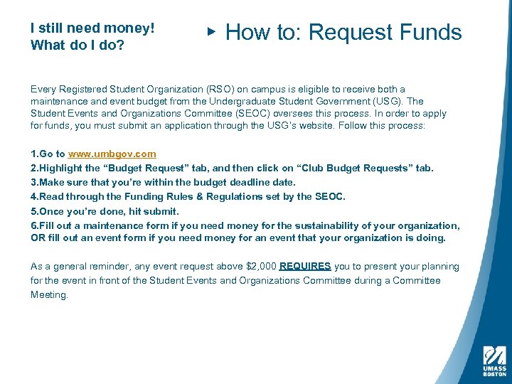 I still need money! What do I do? ▸ How to: Request Funds Every