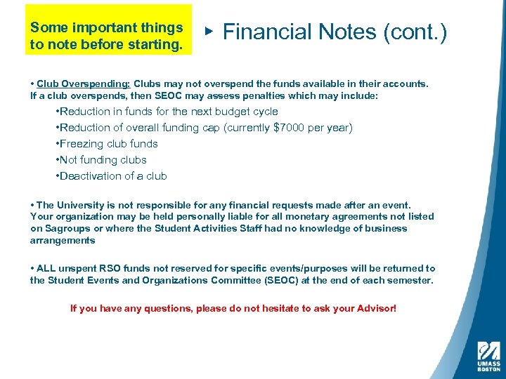 Some important things to note before starting. ▸ Financial Notes (cont. ) • Club