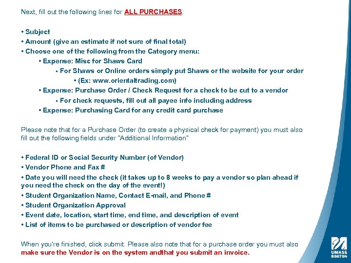 Next, fill out the following lines for ALL PURCHASES: • Subject • Amount (give