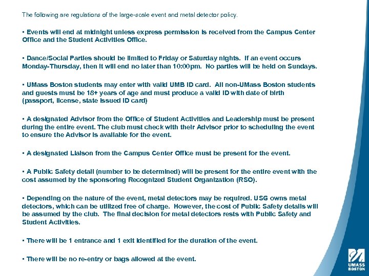 The following are regulations of the large-scale event and metal detector policy. • Events