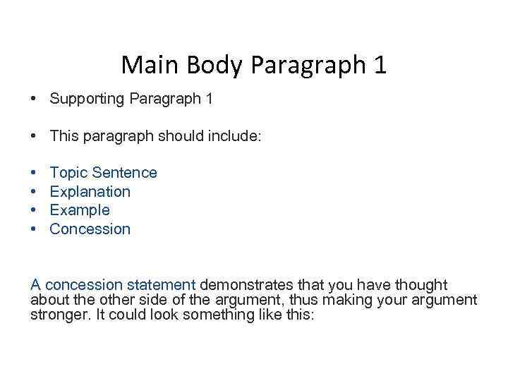 Main Body Paragraph 1 • Supporting Paragraph 1 • This paragraph should include: •