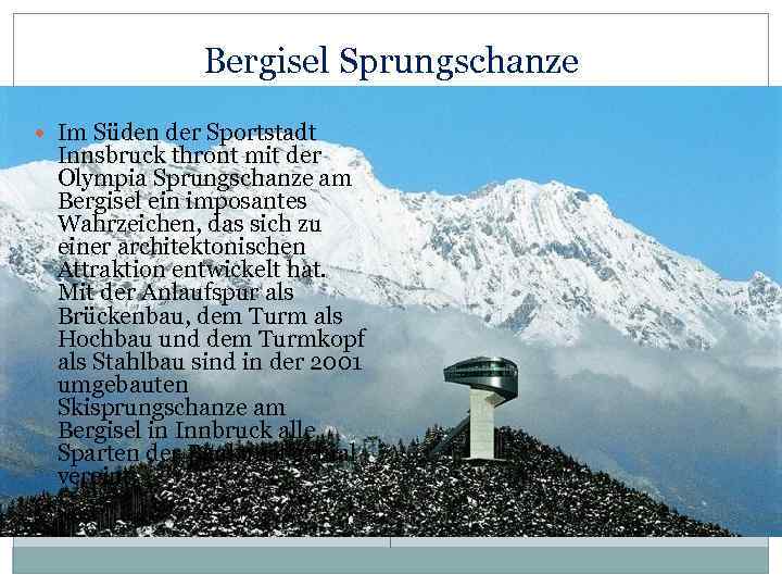 Bergisel Sprungschanze Im Süden der Sportstadt Innsbruck thront mit der Olympia Sprungschanze am Bergisel