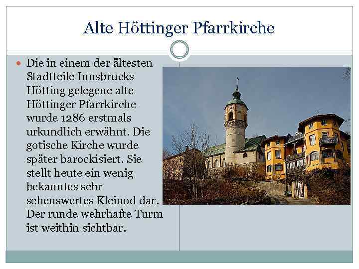 Alte Höttinger Pfarrkirche Die in einem der ältesten Stadtteile Innsbrucks Hötting gelegene alte Höttinger