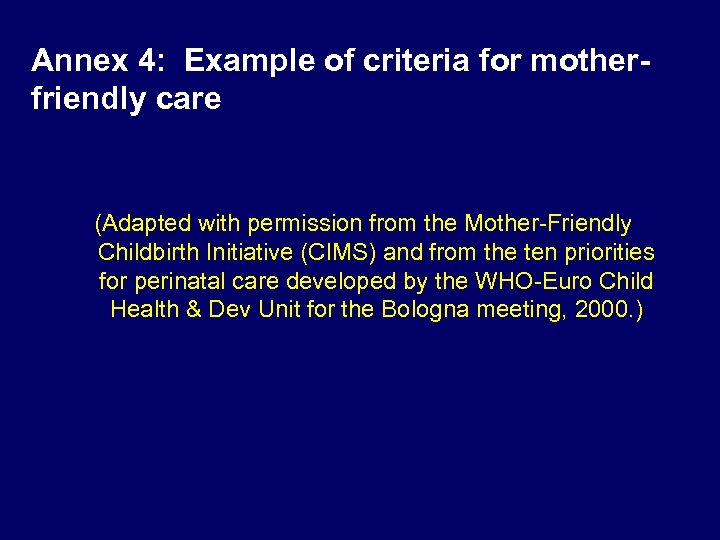 Annex 4: Example of criteria for motherfriendly care (Adapted with permission from the Mother-Friendly