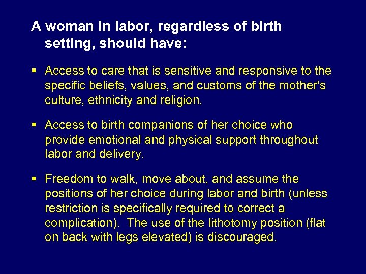 A woman in labor, regardless of birth setting, should have: § Access to care
