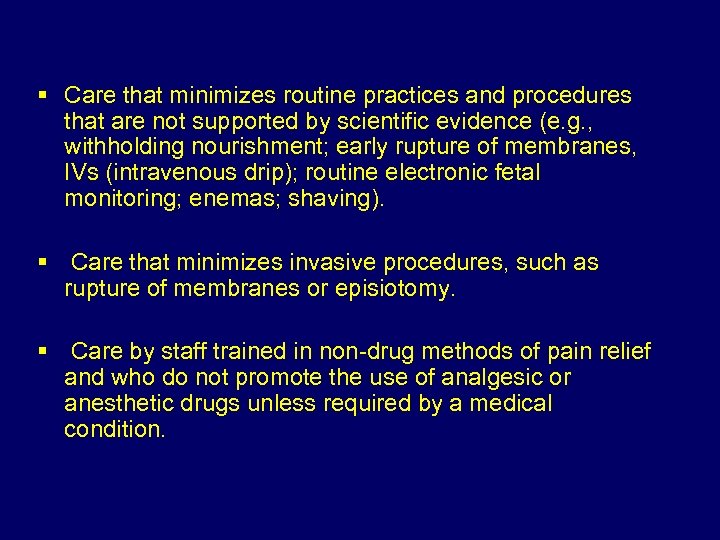 § Care that minimizes routine practices and procedures that are not supported by scientific