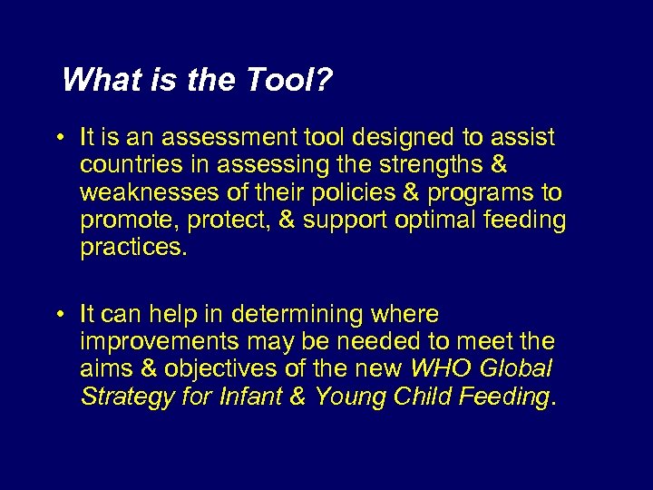  What is the Tool? • It is an assessment tool designed to assist