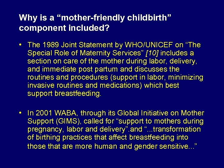Why is a “mother-friendly childbirth” component included? • The 1989 Joint Statement by WHO/UNICEF