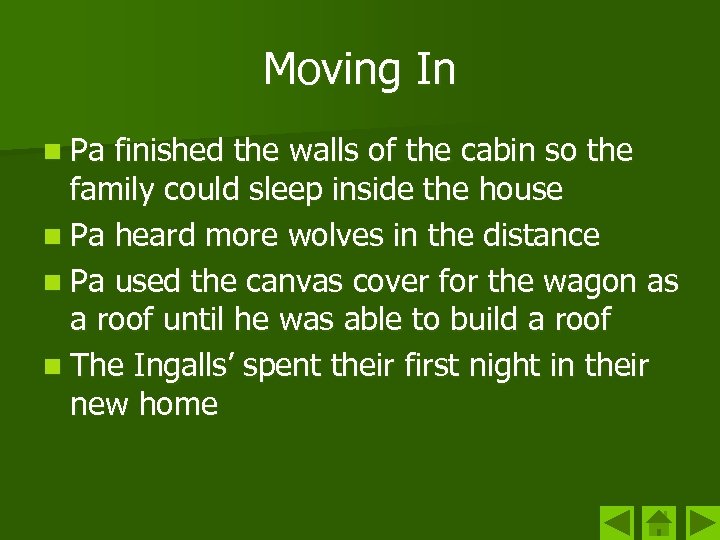 Moving In n Pa finished the walls of the cabin so the family could