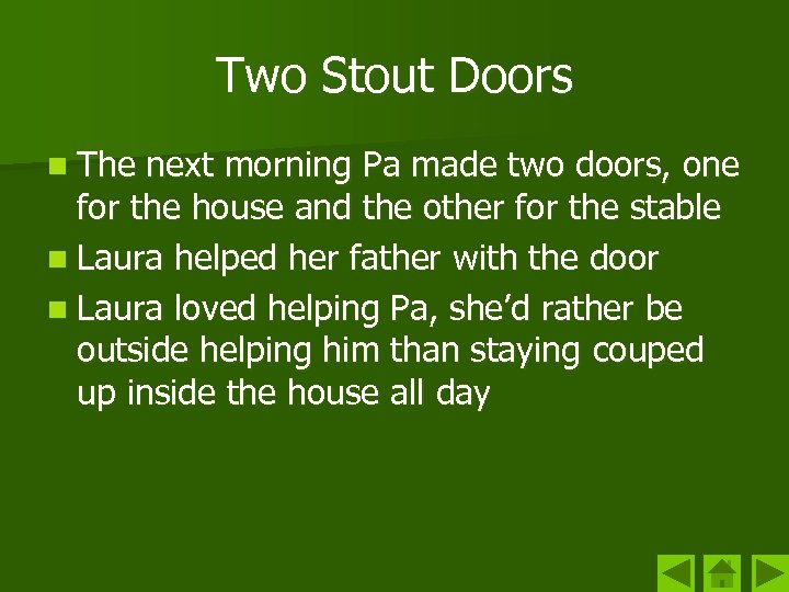 Two Stout Doors n The next morning Pa made two doors, one for the