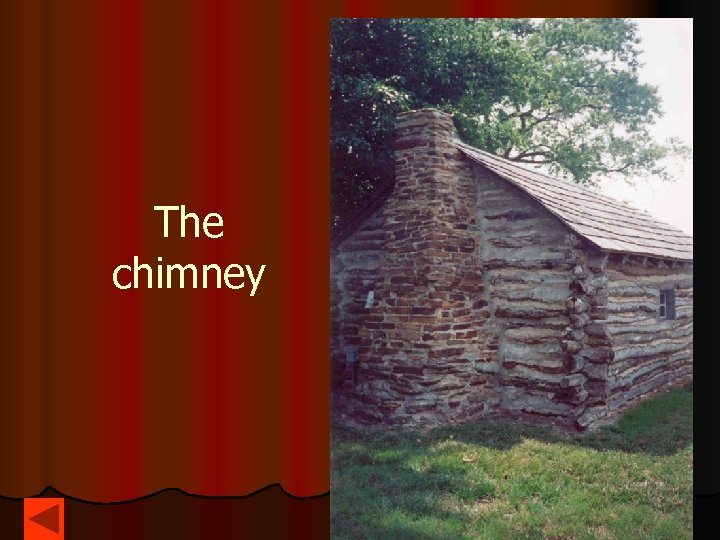 The chimney 