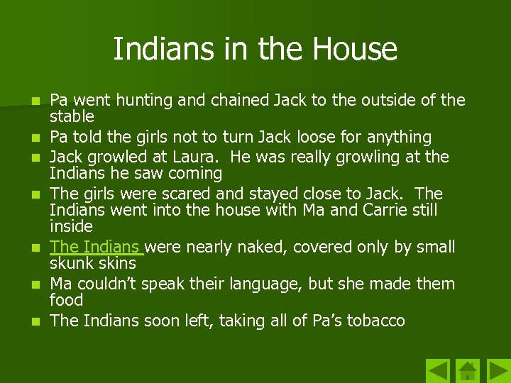 Indians in the House n n n n Pa went hunting and chained Jack