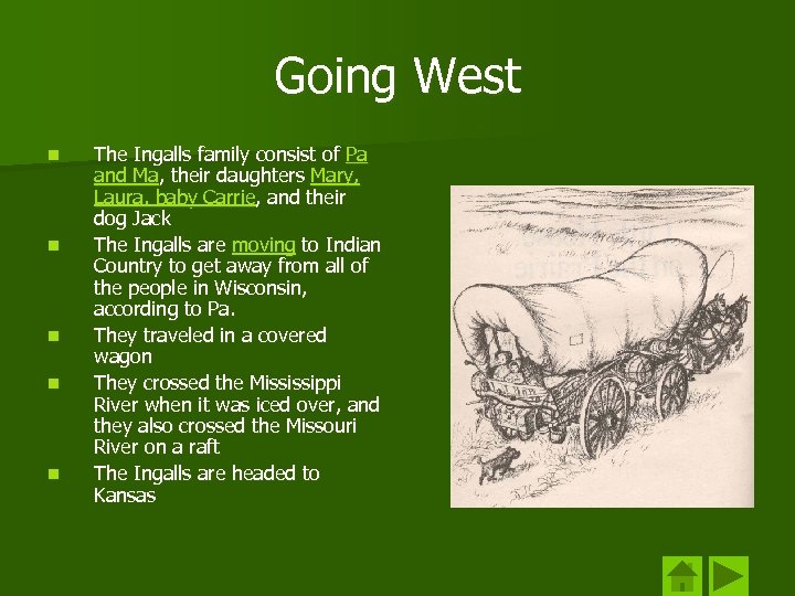 Going West n n n The Ingalls family consist of Pa and Ma, their