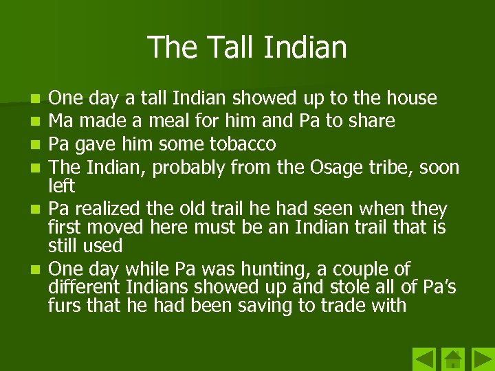 The Tall Indian One day a tall Indian showed up to the house Ma